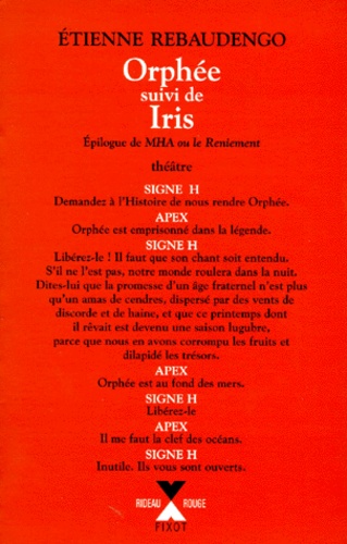 Etienne Rebaudengo - Orphée. suivi de Iris - Épilogue de "Mha ou le reniement".
