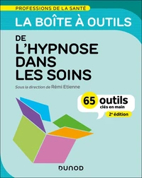 La boîte à outils de l'hypnose dans les soins - 2e éd.