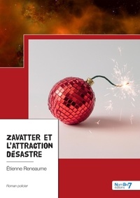Etienne Reneaume - Zavatter et l'attraction désastre.