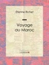 Etienne Richet et  Ligaran - Voyage au Maroc.