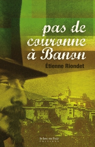 Etienne Riondet - Pas de couronne à Banon.