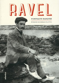 Etienne Rousseau-Plotto - Ravel - Portraits basques.