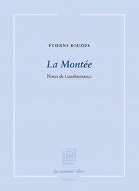 Etienne Rouziès - La Montée - Notes de transhumance.