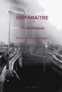 Etienne Ruhaud - Disparaître.