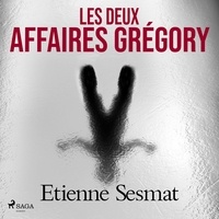 Etienne Sesmat et Luc de Villars - Les Deux Affaires Grégory.