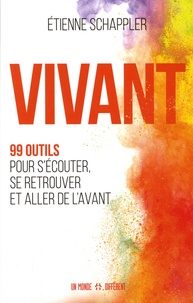 Etienne Shappler - Vivant - 99 outils pour s'écouter, se retrouver et aller de l'avant.