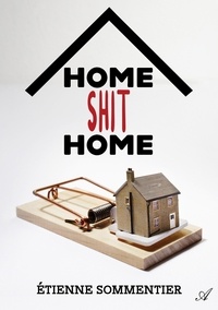Etienne Sommentier - Home Shit Home.