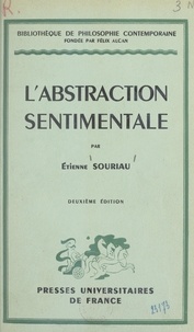 Etienne Souriau et Félix Alcan - L'abstraction sentimentale.