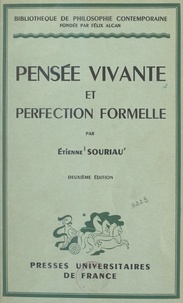 Etienne Souriau et Félix Alcan - Pensée vivante et perfection formelle.