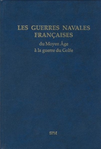 Etienne Taillemite - Les guerres navales françaises du Moyen Âge à la guerre du Golfe - Kronos N° 21.