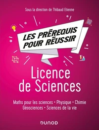 Les pré-requis pour réussir: Licence de Sciences