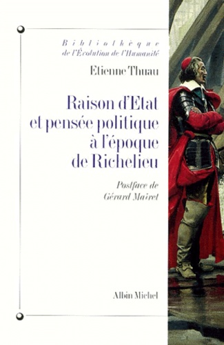 Raison D'Etat Et Pensee Politique A L'Epoque De Richelieu