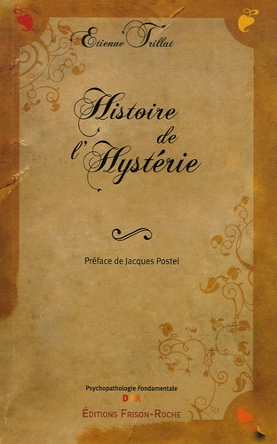 Etienne Trillat - Histoire de l'hystérie.