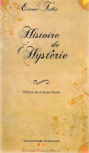 Etienne Trillat - Histoire de l'hystérie.