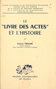 Etienne Trocmé et  Faculté de théologie protestan - Le "Livre des Actes" et l'histoire.