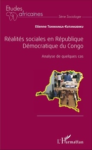 Etienne Tshimanga-Kutangidiku - Réalités sociales en République Démocratique du Congo - Analyse de quelques cas.