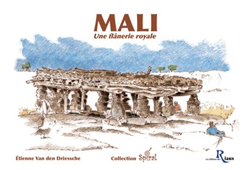 Etienne Van Den Driessche - Mali - Une flânerie royale.