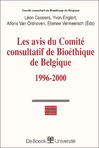 Etienne Vermeersch et  Collectif - Les Avis Du Comite Consultatif De Bioethique De Belgique. 1996-2000.