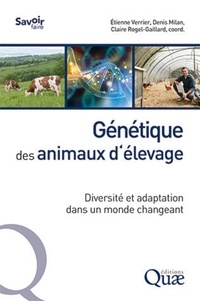 Etienne Verrier et Denis Milan - Génétique des animaux d'élevage - Diversité et adaptation dans un monde changeant.