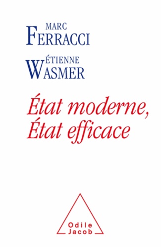 Etienne Wasmer et Marc Ferracci - État moderne, État efficace - Évaluer les dépenses publiques pour sauvegarder le modèles français.