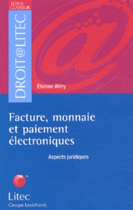 Etienne Wéry - Facture, monnaie et paiement électroniques - Aspects juridiques.