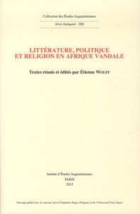 Etienne Wolff - Littérature, politique et religion en Afrique Vandale.