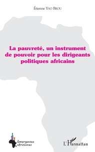 Etienne Yao Brou - La pauvreté, un instrument de pouvoir pour les dirigeants politiques africains.