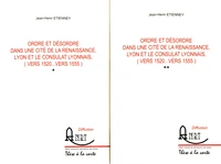 Ordre et désordre dans une cité de la Renaissance, Lyon et le consulat lyonnais (vers 1520... vers 1555)