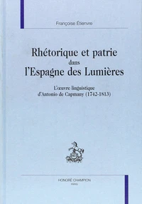 Rhétorique et patrie dans l'Espagne des Lumières.