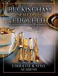  Etiquette & Style Academy - Buckingham Palace Dining Etiquette.
