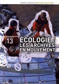 Marie-Laurence Dubois et Szymon Zareba - Etopia N° 13/2013 : Ecologie : les archives en mouvement.