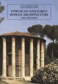 Etruscan and Early Roman Architecture.