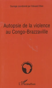 Autopsie de la violence au Congo-Brazzaville