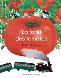 La forêt des tomates de Etsuko Watanabe - Album - Livre - Decitre