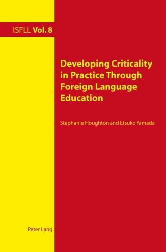 Etsuko Yamada et Stephanie Houghton - Developing Criticality in Practice Through Foreign Language Education.