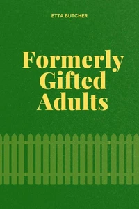 Formerly Gifted Adults