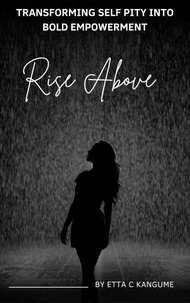 Rapidshare télécharger des livres gratuitement Rise Above CHM PDB par Etta C Kangume