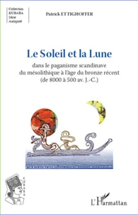Le Soleil et la Lune dans le paganisme scandinave du mésolithique à l'âge du bronze récent (de 8000 à 500 avant J-C)