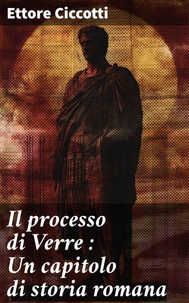 Il processo di Verre : Un capitolo di storia romana