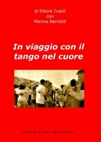  Ettore Ivaldi - In Viaggio con il Tango nel Cuore.
