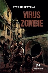 Ettore Spatola - Virus zombie.