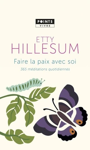 Etty Hillesum - Faire la paix avec soi - 365 méditations quotidiennes.