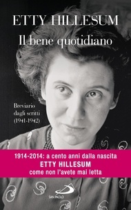 Etty Hillesum - Il bene quotidiano. Breviario degli scritti (1941-1942).