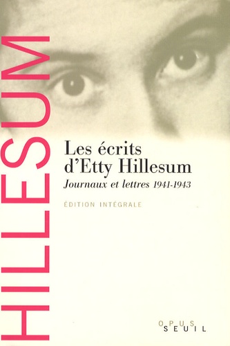 Etty Hillesum - Les Ecrits d'Etty Hillesum - Journaux et Lettres, 1941-1943.