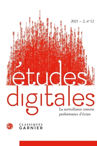 Jacques Athanase Gilbert - Études digitales - 2021 - 2, n° 12 La surveillance comme performance d'écran 2021.