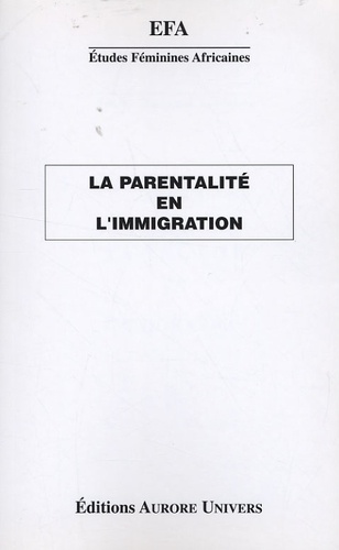 Céline Kula-Kim - Etudes Féminines Africaines N° 1, Mai 2006 : La parentalité en immigration.