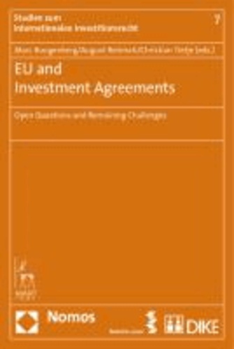 EU and Investment Agreements - Open Questions and Remaining Challenges.