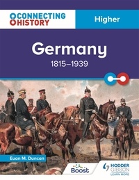 Euan M. Duncan - Connecting History: Higher Germany, 1815–1939.