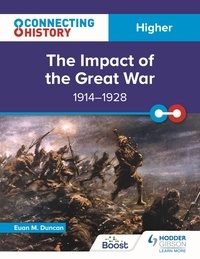 Euan M. Duncan - Connecting History: Higher The Impact of the Great War, 1914–1928.