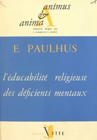 L'éducabilité religieuse des déficients mentaux